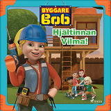 Cover for Byggare Bob - Hjältinnan Vilma!