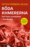 Omslagsbild för Röda khmererna : Pol Pots revolution i Kambodja