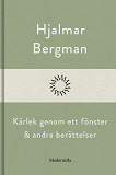 Omslagsbild för Kärlek genom ett fönster och andra berättelser