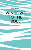 Cover for Windows to the soul: Can you really find a soulmate?