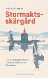 Omslagsbild för Stormaktsskärgård : Marin landskapshistoria utmed farlederna mot Stockholm