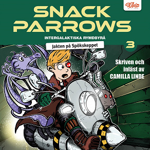 Omslagsbild för Snack Parrows intergalaktiska rymdbyrå : Jakten på Spökskeppet