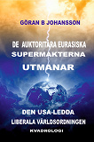 Cover for De Auktoritära Eurasiska Supermakterna utmanar den USA-ledda Liberala Världsordningen: Kvadrologi
