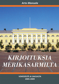 Omslagsbild för Kirjoituksia Merikasarmilta: Venäjästä ja Saksasta 2005-2009