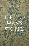 Omslagsbild för The Old Man's Stories: A Swedish Novel