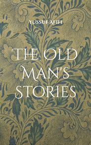 Omslagsbild för The Old Man's Stories: A Swedish Novel