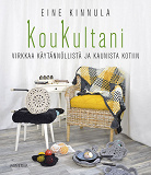 Cover for KouKultani – Virkkaa käytännöllistä ja kaunista kotiin