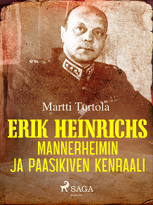 Cover for Erik Heinrichs: Mannerheimin ja Paasikiven kenraali