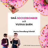 Omslagsbild för Små sockerbomber och vuxna barn