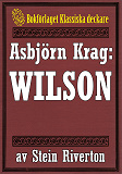 Omslagsbild för Asbjörn Krag: Wilson. Detektivroman från 1916 kompletterad med fakta och ordlista