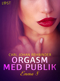 Omslagsbild för Emma 8: Orgasm med publik - Erotisk novell