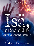 Cover for Isä, minä elän: Svea Richnau, meedio