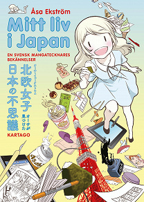 Cover for Mitt liv i Japan 1 : En svensk mangatecknares bekännelser