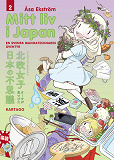 Cover for Mitt liv i Japan 2 : En svensk mangatecknares äventyr