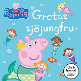 Cover for Greta Gris: I sagans värld: Gretas sjöjungfru (Läs & lyssnna)