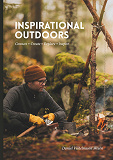 Cover for Inspirational Outdoors: Connect, create, explore, inspire