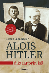 Omslagsbild för Alois Hitler – Diktaattorin isä