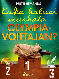 Cover for Kuka halusi murhata olympiavoittajan?
