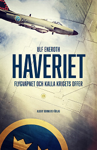 Cover for Haveriet : flygvapnet och kalla krigets offer