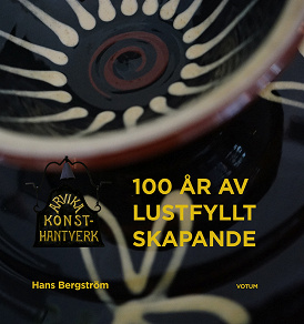 Omslagsbild för Arvika Konsthantverk - 100 år av lustfyllt skapande
