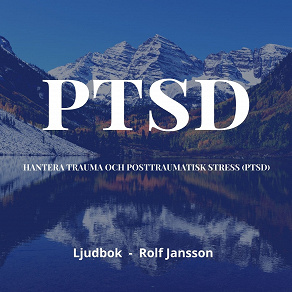 Cover for Hantera trauma och PTSD (posttraumatisk stress)