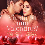 Omslagsbild för Vill du bli min Valentine? - erotisk romance