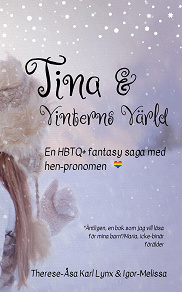 Cover for Tina och Vinterns värld: En värmande HBTQ+ saga för hela familjen