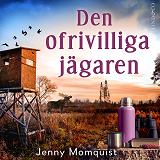 Omslagsbild för Den ofrivilliga jägaren