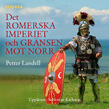 Cover for Det romerska imperiet och gränsen mot norr