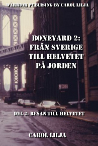 Omslagsbild för Boneyard 2, Från Sverige till Helvetet på jorden -Del 2 Resan till helvetet