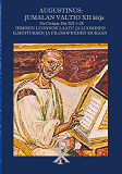 Omslagsbild för Augustinus: Jumalan Valtio XII kirja De Civitate Dei XII 1-28: Ihmisen luonnon laatu ja luominen Ilmoituksen ja filosofioiden mukaan