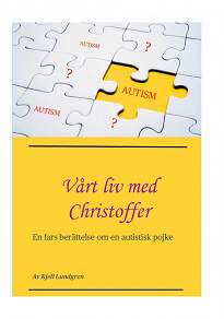 Omslagsbild för Vårt liv med Christoffer: En fars berättelse om en autistisk pojke