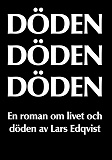 Omslagsbild för DÖDEN DÖDEN DÖDEN: En roman om livet och döden