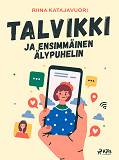 Omslagsbild för Talvikki ja ensimmäinen älypuhelin