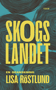 Cover for Skogslandet – en granskning