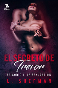 Omslagsbild för El secreto de Trevor, Episodio 1: La SexUcation