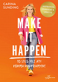 Cover for Make It Happen – 10 steg till att forma din framtid!
