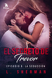 Cover for El secreto de Trevor, Episodio 6: La seducción 