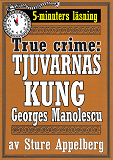 Cover for Tjuvarnas kung Georges Manolescu. True crime-text från 1938 kompletterad med fakta och ordlista