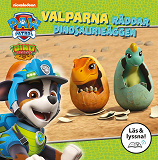 Cover for Paw Patrol. Valparna räddar dinosaurieäggen (Läs & lyssna)