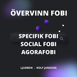 Omslagsbild för Övervinn FOBI : Specifik fobi. Social fobi. Agorafobi.