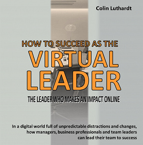 Cover for How To Succeed As The Virtual Leader