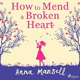 Omslagsbild för How To Mend a Broken Heart