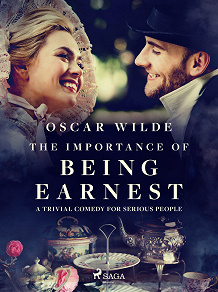 Cover for The Importance of Being Earnest: A Trivial Comedy for Serious People