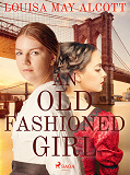 Cover for An Old Fashioned Girl