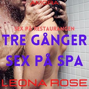 Cover for Sex på restaurangen : Tre gånger sex på spa