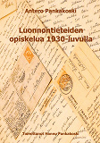 Omslagsbild för Luonnontieteiden opiskelua 1930-luvulla: Anteron kirjeenvaihtoa kotiväen kanssa