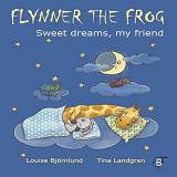 Cover for Flynner the frog : Sweet dreams, my friend