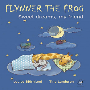 Omslagsbild för Flynner the frog : Sweet dreams, my friend