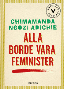 Cover for Alla borde vara feminister (lättläst version)
